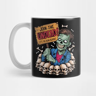 Join the undead it's the new black Mug